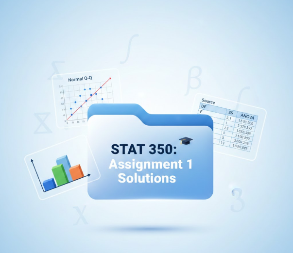 STAT 350 Assignment 1: Statistical Analysis Report & RStudio Walkthrough - Homework Answer and Solution